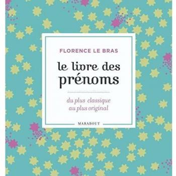 Le livre des prénoms : 10000 prénoms, du plus classique au plus original