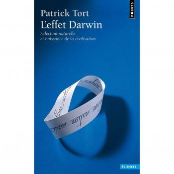 L'Effet Darwin. Sélection naturelle et naissance de la civilisation