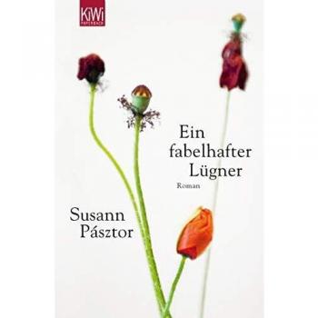 Susann Pásztor Ein Fabelhafter Lügner: Roman