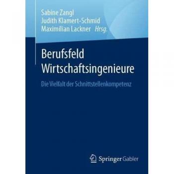 Berufsfeld Wirtschaftsingenieure: Die Vielfalt der Schnittstellenkompetenz