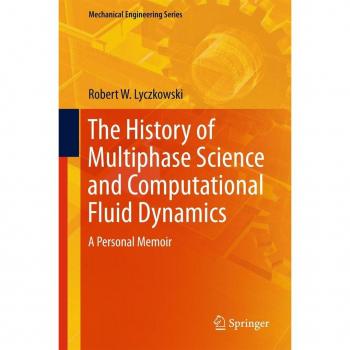 The History of Multiphase Science and Computational Fluid Dynamics