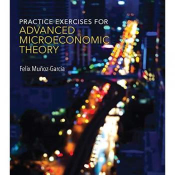 Practice Exercises for Advanced Microeconomic Theory (Mit Press)
