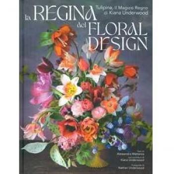 La regina del floral design. Tulipina, il magico regno di Kiana U...