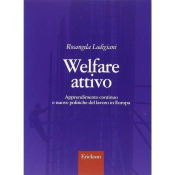 Welfare attivo. Apprendimento continuo e nuove politiche del lavoro in Europa