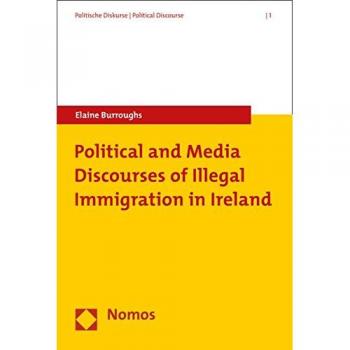 Political and Media Discourses of Illegal Immigration in Ireland