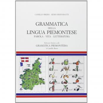 Grammatica Della Lingua Piemontese. Paròla, Vita, Letteratura