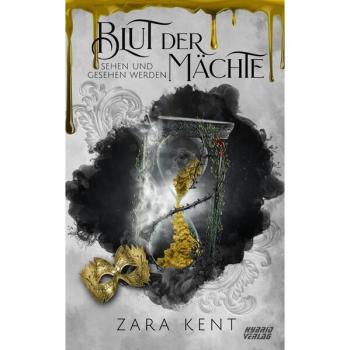 Kent, Zara: Blut der Mächte