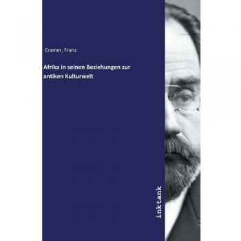 Afrika in seinen Beziehungen zur antiken Kulturwelt