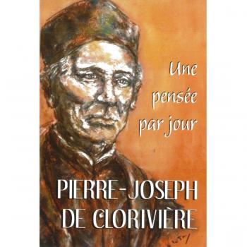 Pierre-joseph de cloriviere : une pensee par jour