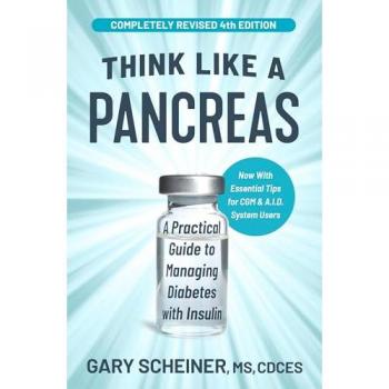 Think Like a Pancreas (4th Edition) : A Practical Guide to Managing Diabetes with Insulin