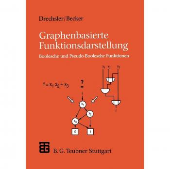 Graphenbasierte Funktionsdarstellung: Boolesche und Pseudo-Boolesche Funktionen (XLeitfäden der Informatik)
