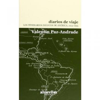 Diarios de viaje. Los itinerarios inéditos de América, 1952-1955