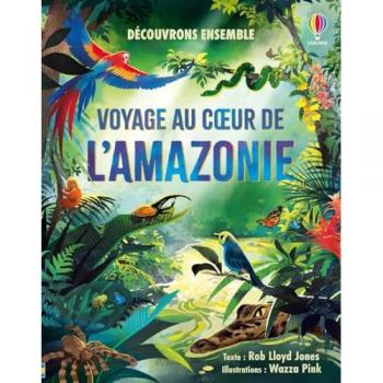 Voyage au coeur de l'Amazonie
