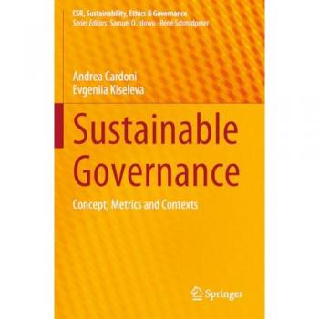 Sustainable Governance: Concept, Metrics and Contexts (CSR, Sustainability, Ethics & Governance)