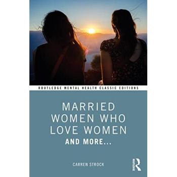 Married Women Who Love Women : And More...