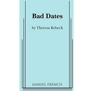 Bad Dates, by Theresa Rebeck