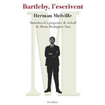 Bartleby, l'escrivent: Introducció i propostes de treball a cura de Marta Rodríguez Taus (Tapa blanda).