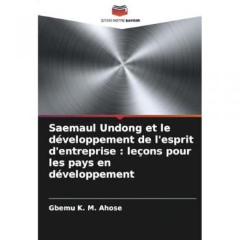 Ahose, Gbemu K. M.: Saemaul Undong et le développement de l'esprit d'entreprise : leçons pour les pays en développement