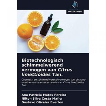 Biotechnologisch schimmelwerend vermogen van Citrus limettioides Tan.: Chemisch en schimmelwerend vermogen van de nano-emulsie van de etherische olie van Citrus limettioides Tan.