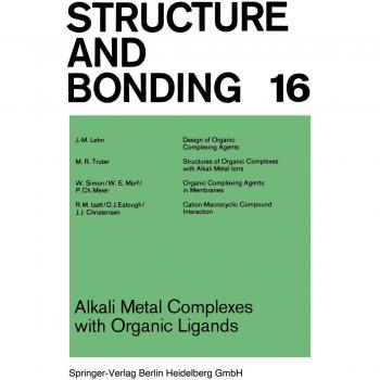 Alkali Metal Complexes with Organic Ligands (Structure and Bonding, 16, Band 16)
