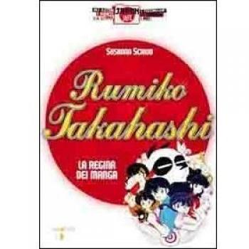 Rumiko Takahashi. La regina dei manga