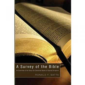A Survey of the Bible: An Overview of the Sixty-Six Canonical Books of Sacred Scripture