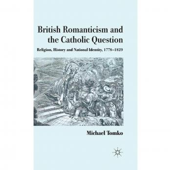 British Romanticism and the Catholic Question