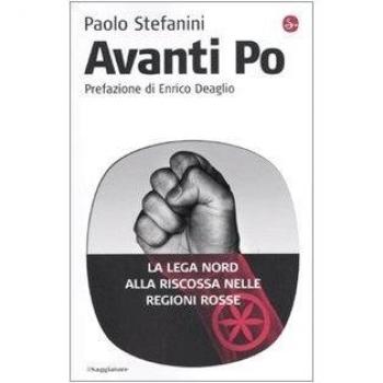 Avanti Po. La Lega Nord alla riscossa nelle regioni rosse