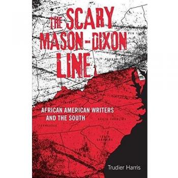 Scary Mason-Dixon Line: African American Writers and the South