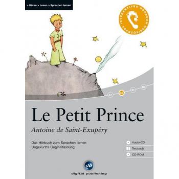 Le Petit Prince: Das Hörbuch zum Sprachen lernen.Ungekürzte Originalfassung / 2 Audio-CDs + Textbuch + CD-ROM