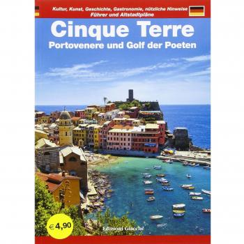 Cinque Terre. Portovenere und Golf der Poeten. Führer und Altstadtpläne. Kultur, Kunst, Geschichte, Gastronomie, nützliche Hinweise