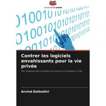 Dathathri, Arvind: Contrer les logiciels envahissants pour la vie privée