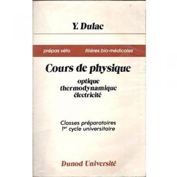 Cours de physique Tome 1 : Optique, thermodynamique, électricité