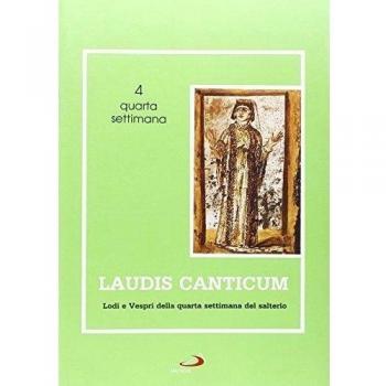 Canticum Laudis – Settimana Quarta
