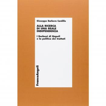 Alla ricerca di una reale indipendenza. I Borboni di Napoli e la politica dei trattati