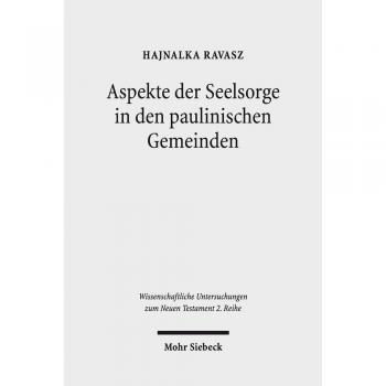 Aspekte der Seelsorge in den paulinischen Gemeinden: Eine exegetische Untersuchung anhand des 1. Thessalonicherbriefes