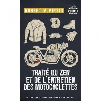 Pirsig, Robert M. Traité Du Zen Et De L'Entretien Des Motocyclettes