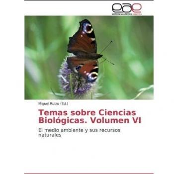 Temas sobre Ciencias Biológicas. Volumen VI: El medio ambiente y sus recursos naturales