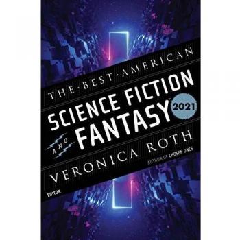 The Best American Science Fiction and Fantasy 2021