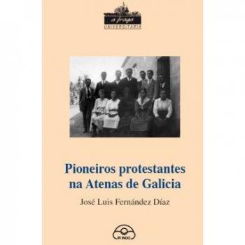 Pioneiros protestantes na Atenas de Galicia