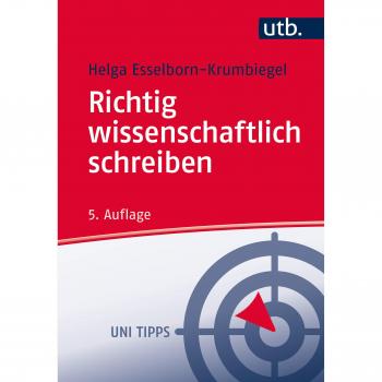 Richtig wissenschaftlich schreiben: Wissenschaftssprache in Regeln und Übungen (Uni Tipps, Band 3429)
