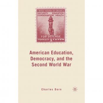 American Education, Democracy, and the Second World War