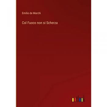 Marchi, Emilio De: Col Fuoco non si Scherza