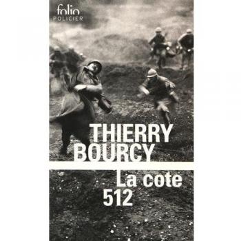 La cote 512: Une enquête de Célestin Louise, flic et soldat dans la guerre de 14-18