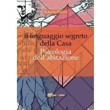 Il linguaggio segreto della casa. Psicologia dell'abitazione