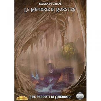 Le memorie di Roksteg. I re perduti di Gherrod