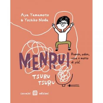 Menrui tsuru tsuru. ramen, udon, soba e molto di più! Ediz. illustrata