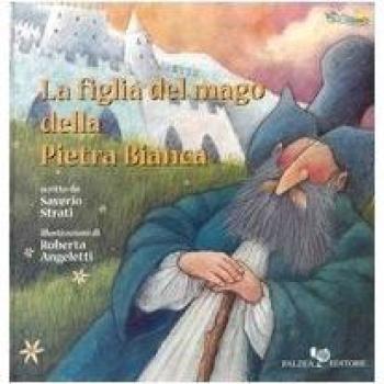 La figlia del mago della pietra bianca