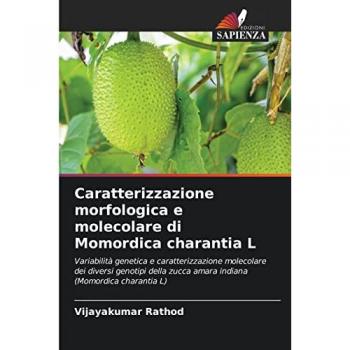 Caratterizzazione morfologica e molecolare di Momordica charantia L: Variabilità genetica e caratterizzazione molecolare dei diversi genotipi della zucca amara indiana (Momordica charantia L)