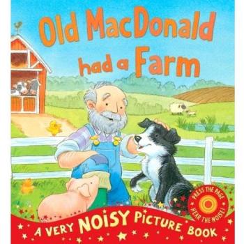 Old MacDonald Had a Farm: A Very Noisy Picture Book